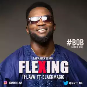 TFlava - “Flexing” ft. BlackMagic